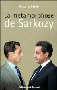 La métamorphose de Nicolas Sarkozy. Publié le 19/01/12